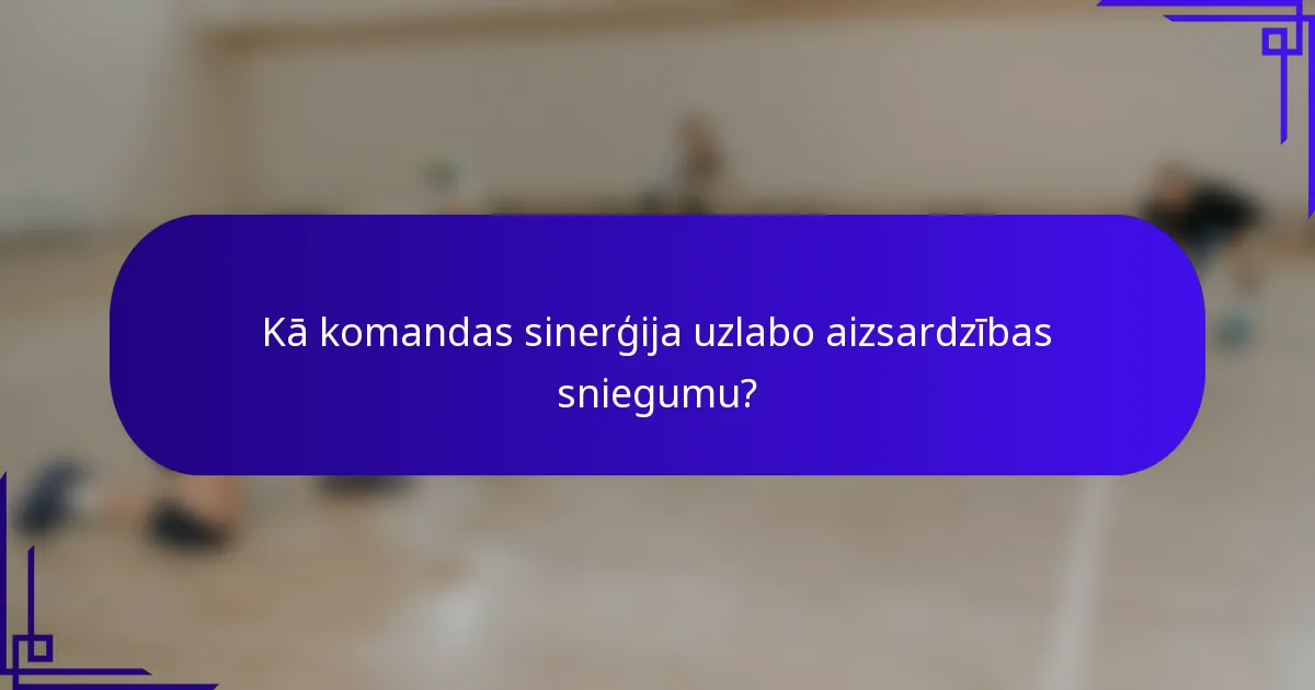 Kā komandas sinerģija uzlabo aizsardzības sniegumu?