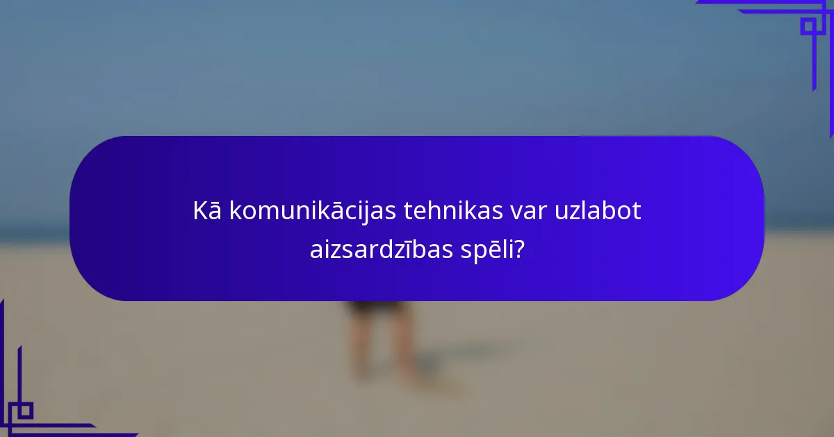 Kā komunikācijas tehnikas var uzlabot aizsardzības spēli?