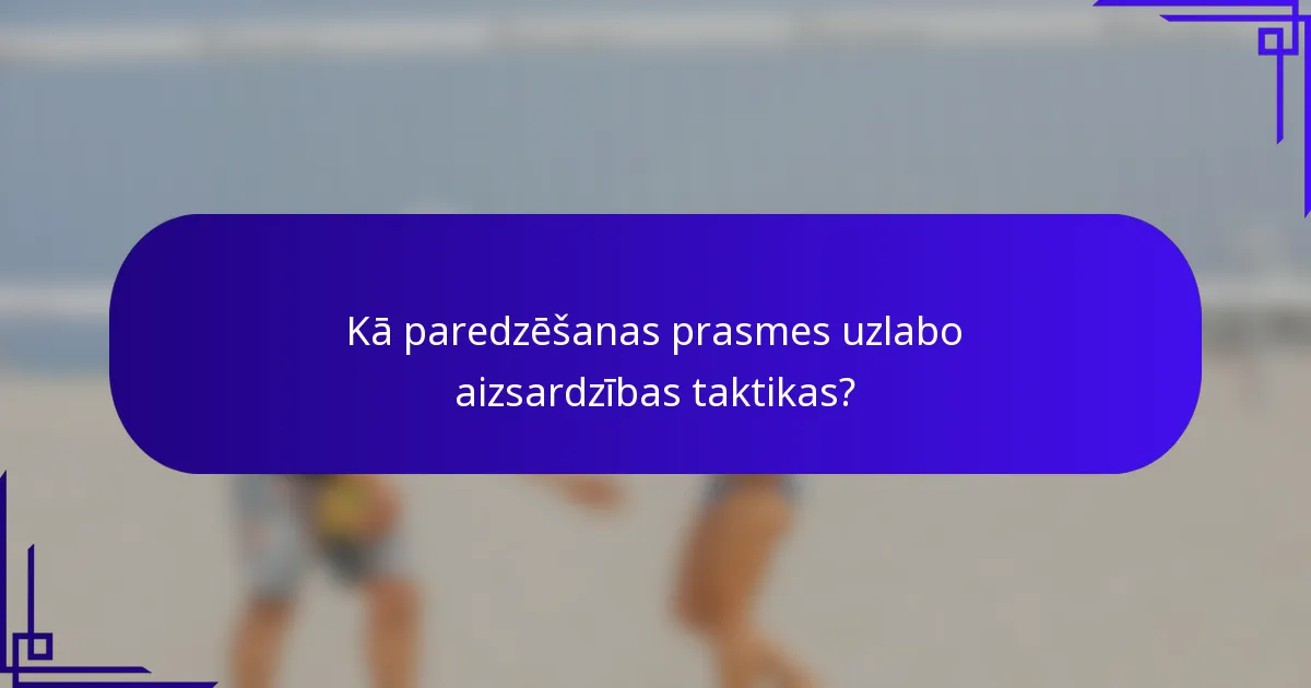Kā paredzēšanas prasmes uzlabo aizsardzības taktikas?