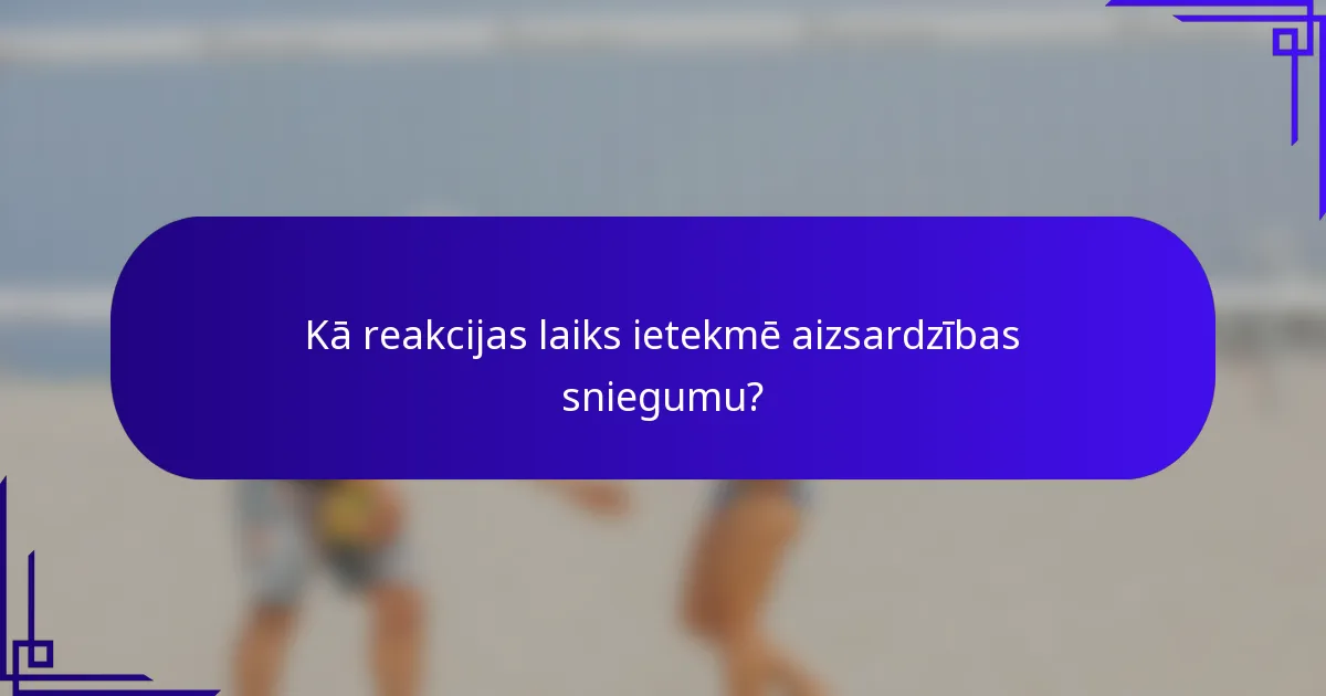 Kā reakcijas laiks ietekmē aizsardzības sniegumu?