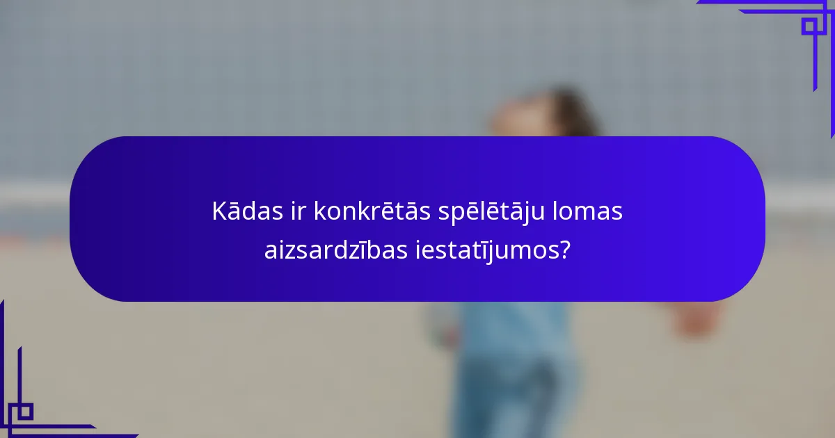 Kādas ir konkrētās spēlētāju lomas aizsardzības iestatījumos?
