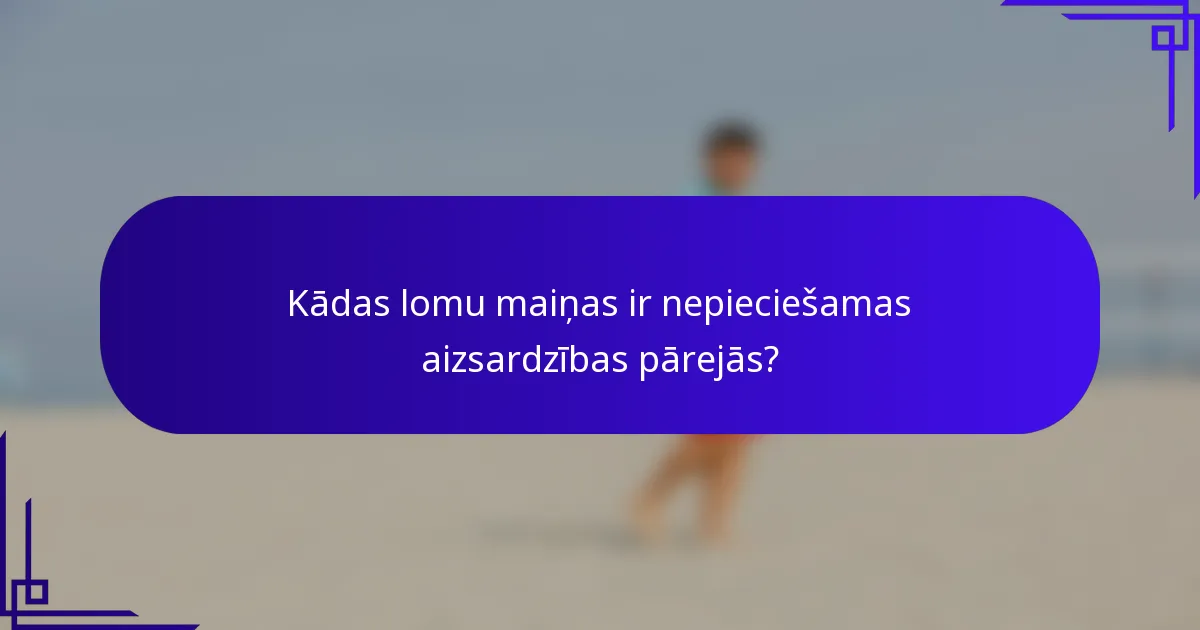 Kādas lomu maiņas ir nepieciešamas aizsardzības pārejās?