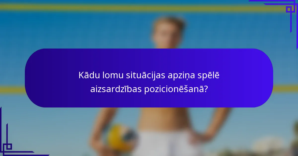 Kādu lomu situācijas apziņa spēlē aizsardzības pozicionēšanā?